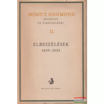   Móricz Zsigmond - Móricz Zsigmond regényei és elbeszélései 11.