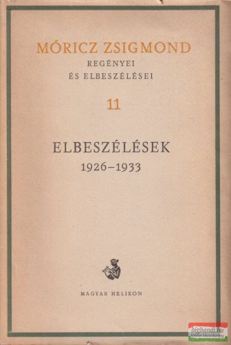 Móricz Zsigmond - Móricz Zsigmond regényei és elbeszélései 11.