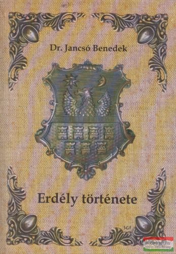 Dr. Jancsó Benedek - Erdély története 