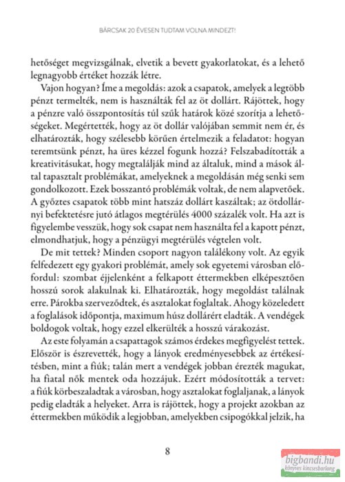 Tina Seelig - Bárcsak 20 évesen tudtam volna mindezt! - Hogyan fedezzük fel a problémákban a lehetőségeket, és fordítsuk őket a hasznunkra? Tina Seelig - Bárcsak 20 évesen tudtam volna mindezt! - Hogyan fedezzük fel a problémákban a lehetőségeket, és fordítsuk őket a hasznunkra?