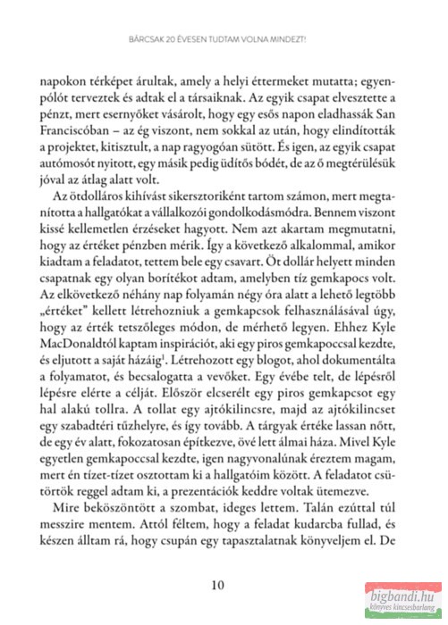 Tina Seelig - Bárcsak 20 évesen tudtam volna mindezt! - Hogyan fedezzük fel a problémákban a lehetőségeket, és fordítsuk őket a hasznunkra? Tina Seelig - Bárcsak 20 évesen tudtam volna mindezt! - Hogyan fedezzük fel a problémákban a lehetőségeket, és fordítsuk őket a hasznunkra?