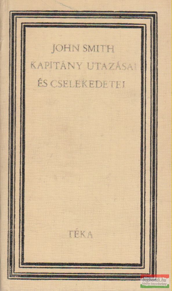 C. Cutean Éva szerk. - John Smith kapitány utazásai és cselekedetei