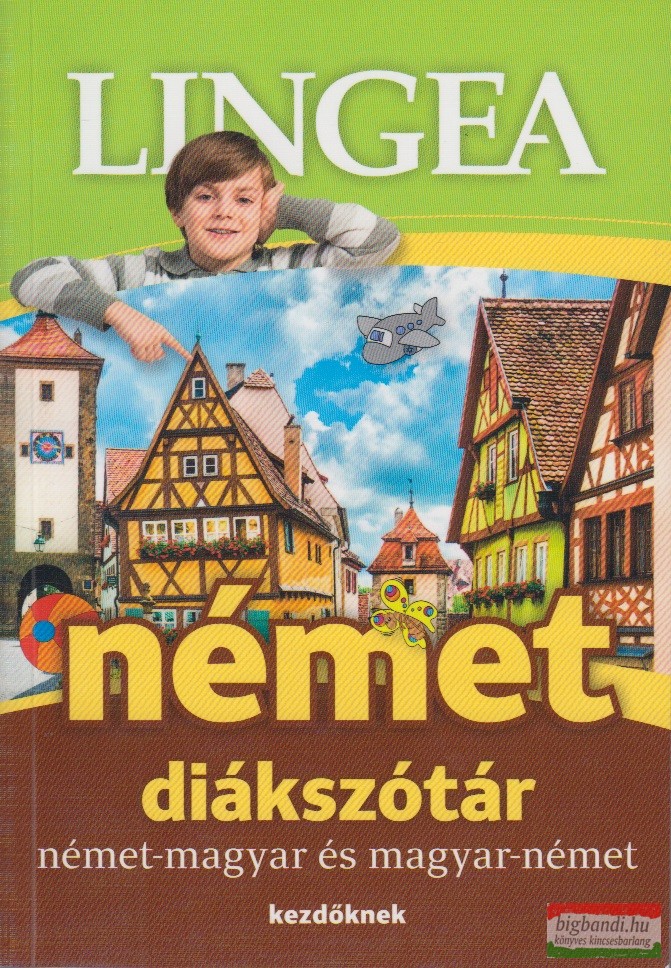 Német Diákszótár - Német-Magyar és Magyar-Német - Kezdő Német Diákszótár - Német-Magyar és Magyar-Német - Kezdő