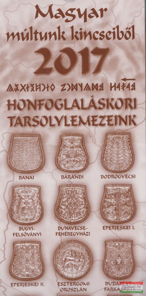 Magyar múltunk kincseiből - Honfoglaláskori tarsolylemezeink 2017-2018 naptár
