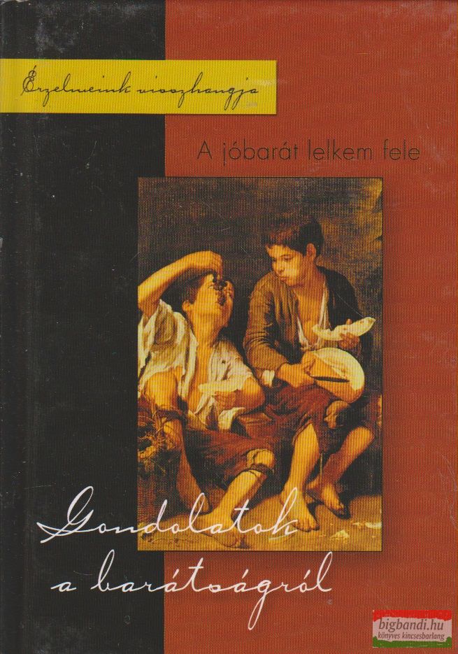 A jóbarát lelkem fele - Gondolatok a barátságról