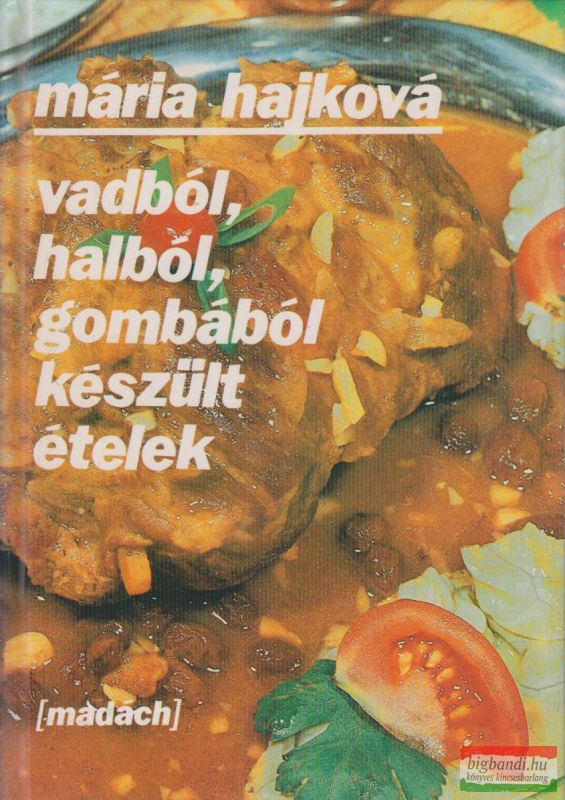 Vaból, halból, gombából készült ételek