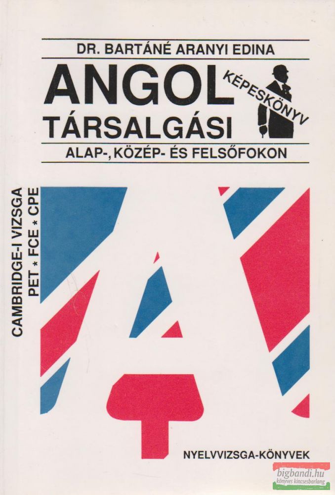 Dr. Bartáné Aranyi Edina - Angol társalgási képeskönyv - alap-, közép- és felsőfokon