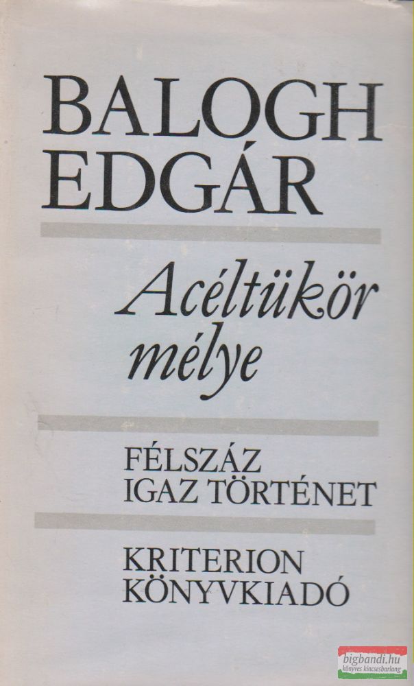 Acéltükör mélye - Félszáz igaz történet