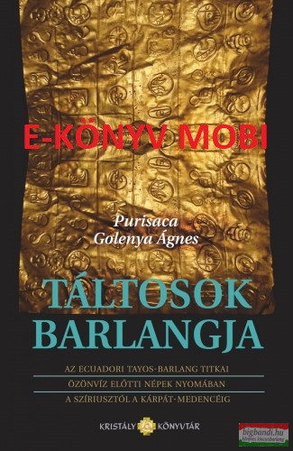 Purisaca Golenya Ágnes - Táltosok barlangja - E-KÖNYV - MOBI