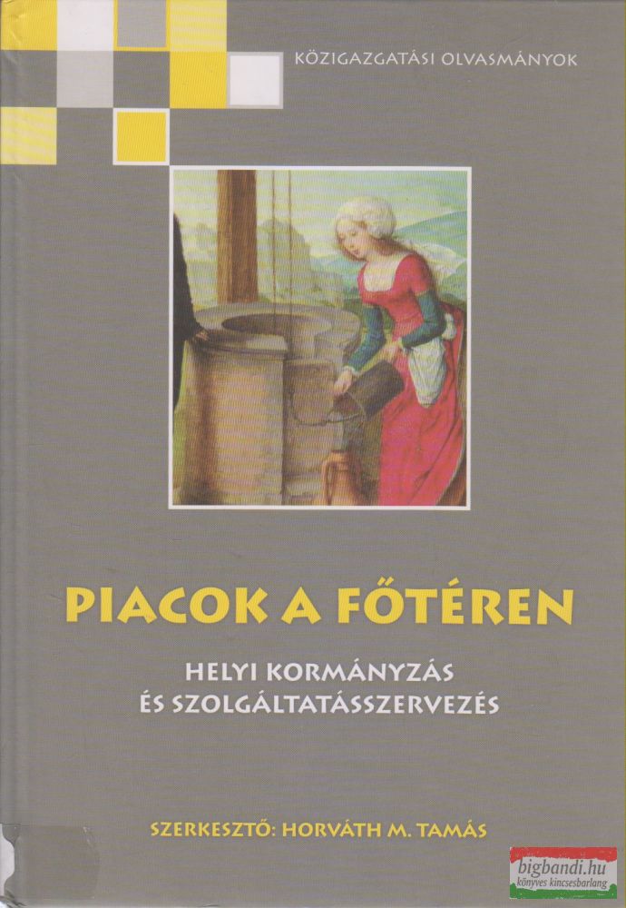 Horváth M. Tamás szerk. - Piacok a főtéren