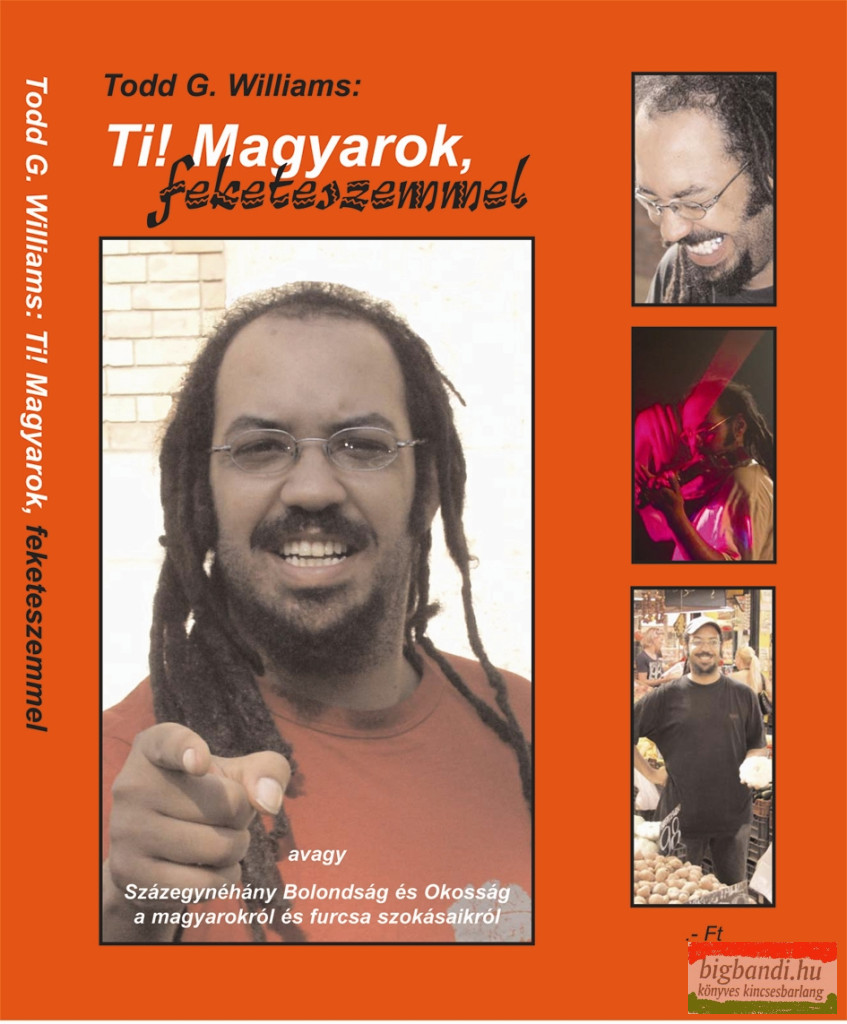 Todd G. Williams - Ti! Magyarok, feketeszemmel