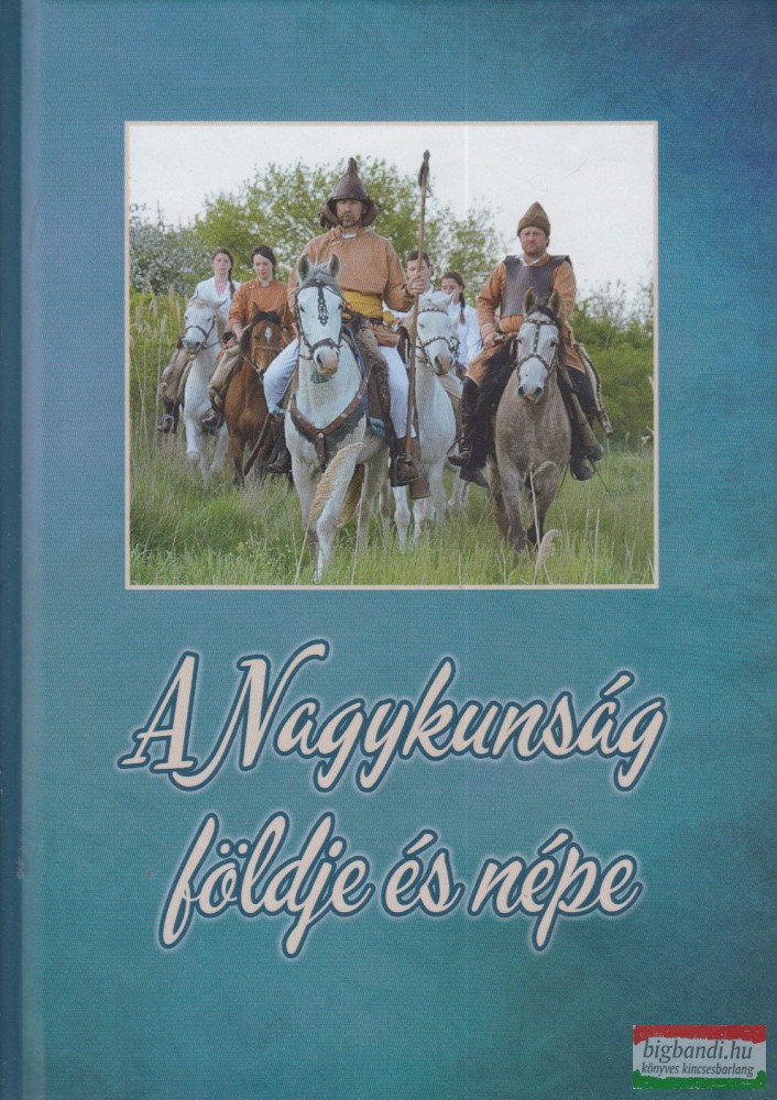 Örsi Julianna szerk. - A Nagykunság földje és népe