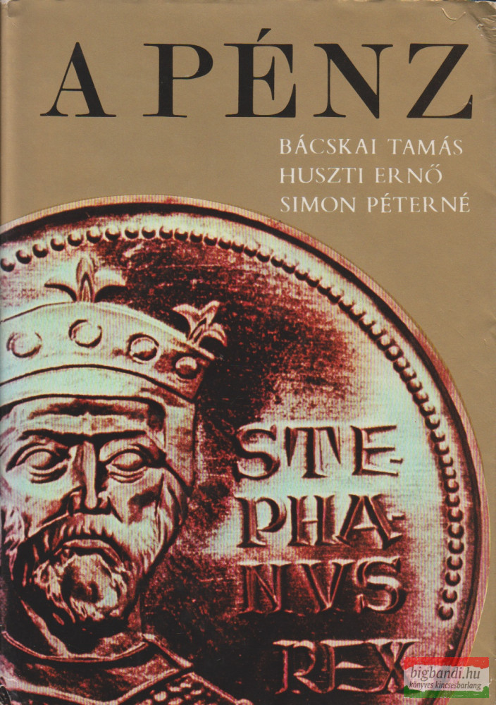 Bácskai Tamás, Huszti Ernő, Simon Péterné - A pénz