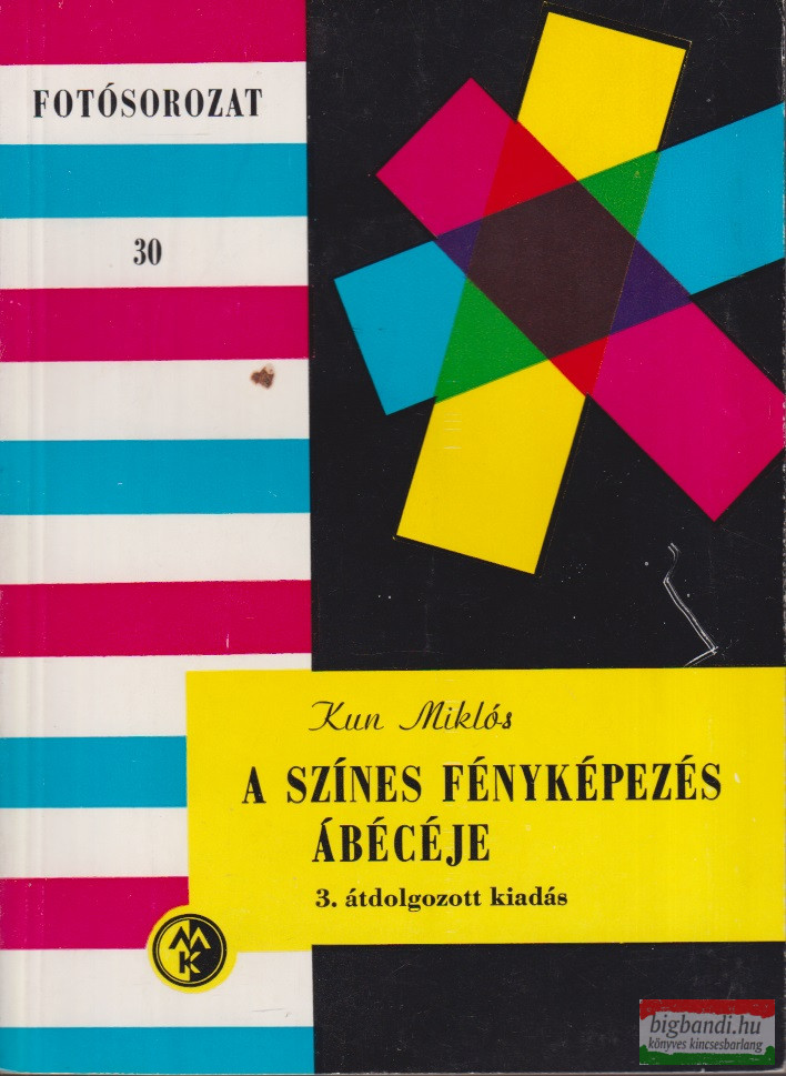 Kun Miklós - A színes fényképezés ábécéje
