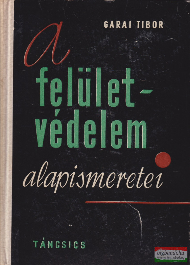 Garai Tibor - A felületvédelem alapismeretei