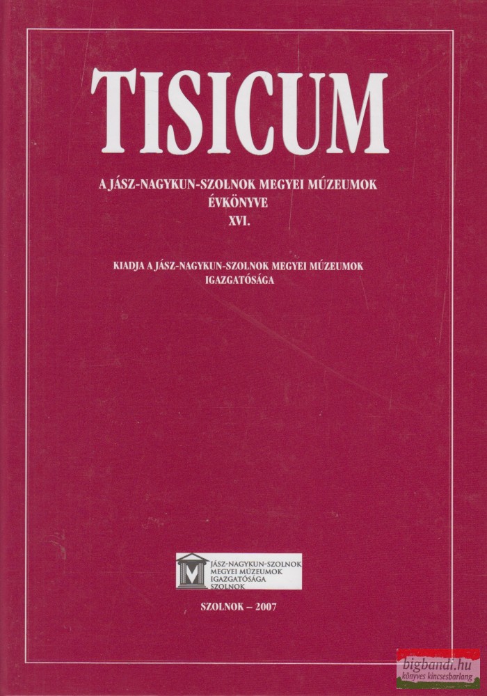 H. Bathó Edit, Gecse Annabella, Horváth László, Kaposvári Gyöngyi szerk. - Tisicum 2007