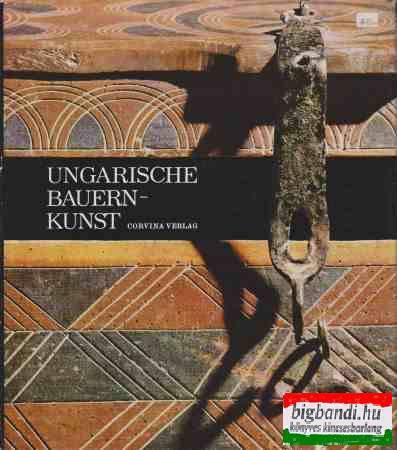 Hofer Tamás, Fél Edit, K.-Csilléry Klára - Ungarische Bauernkunst