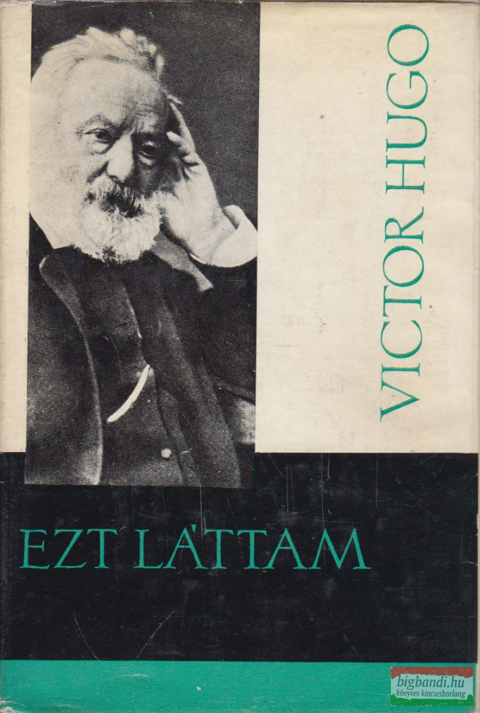 Victor Hugo - Ezt láttam