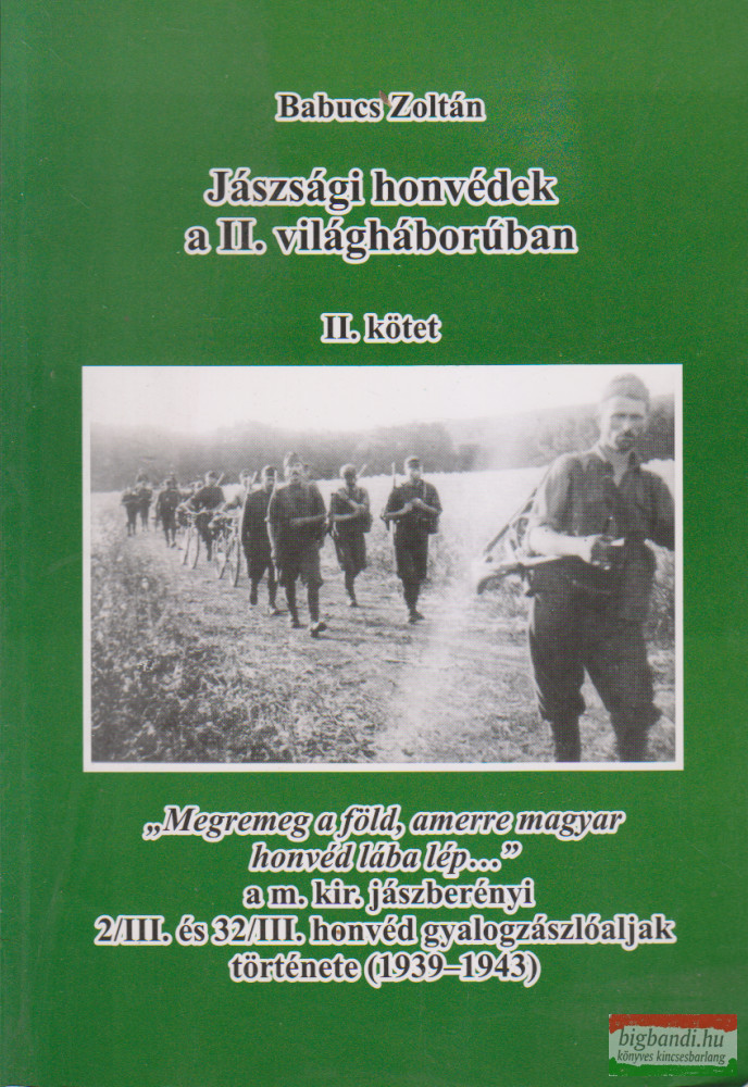 Babucs Zoltán - Jászsági honvédek a II. világháborúban II.