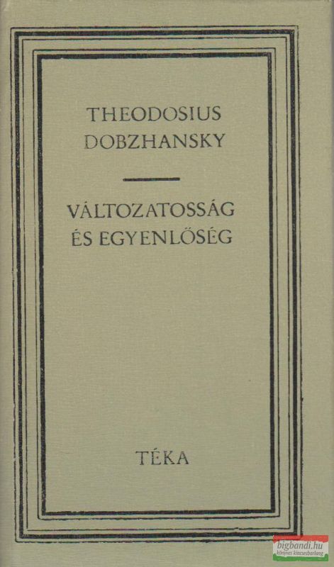 Theodosius Dobzhansky - Változatosság és egyenlőség