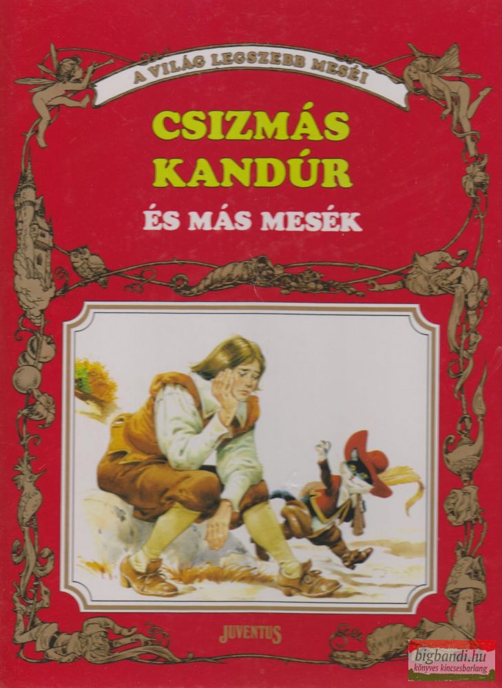 Csizmás kandúr és más mesék - A világ legszebb meséi