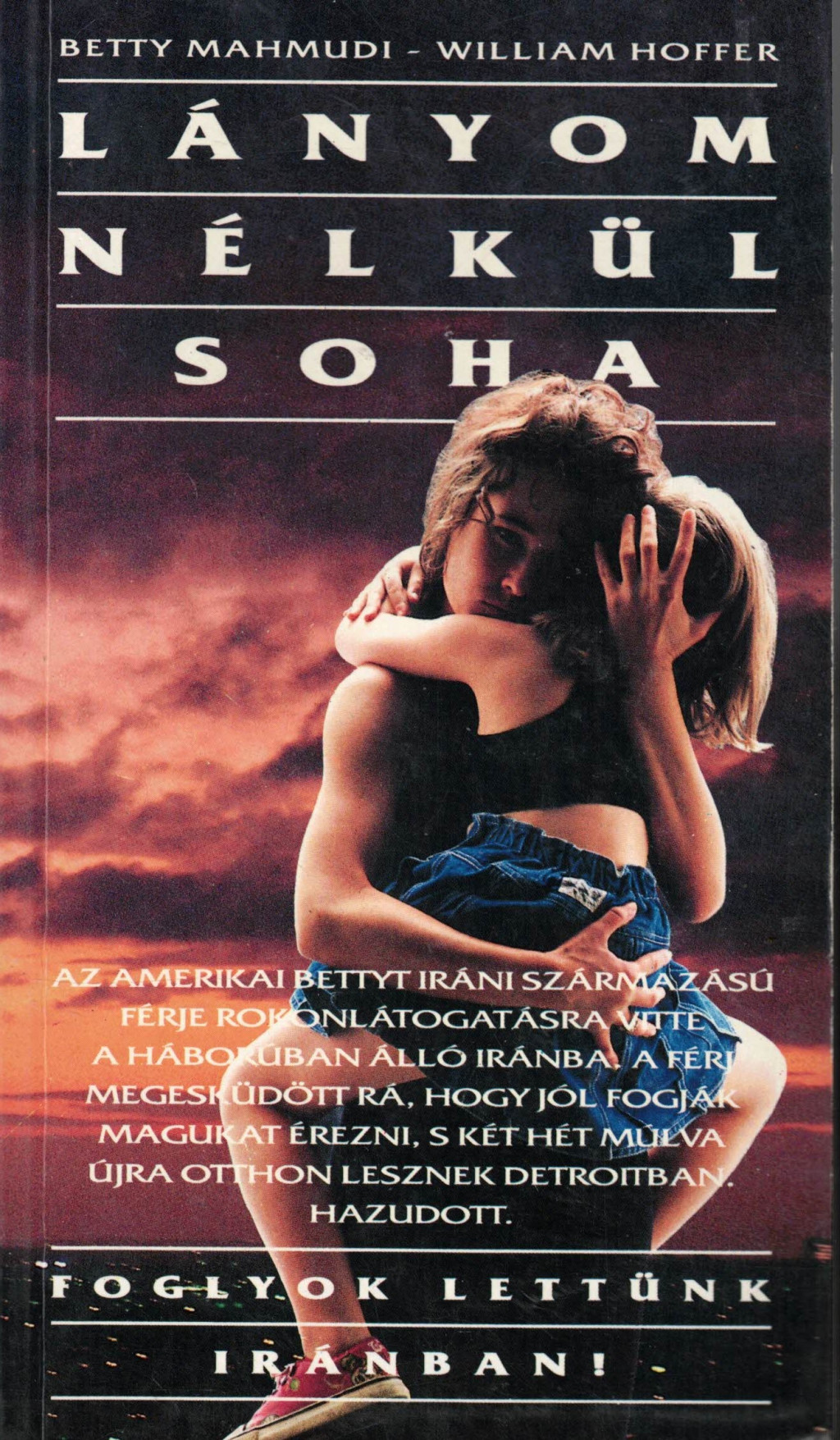 Betty Mahmudi, William Hoffer - Lányom nélkül soha