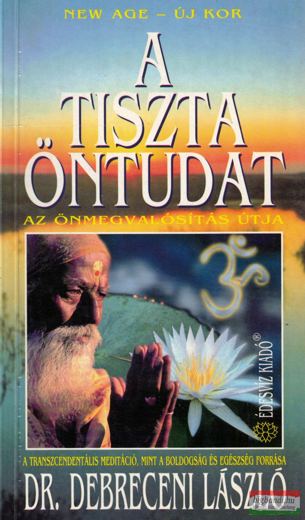 Dr. Debreceni László - A tiszta öntudat - az önmegvalósítás útja