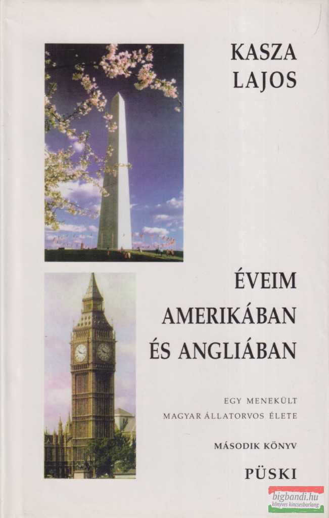 Kasza Lajos - Éveim Amerikában és Angliában Kasza Lajos - Éveim Amerikában és Angliában