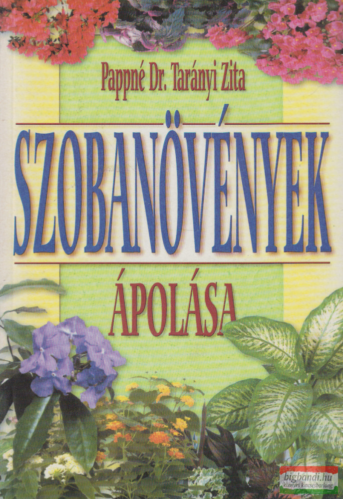 Pappné dr. Tarányi Zita - Szobanövények ápolása