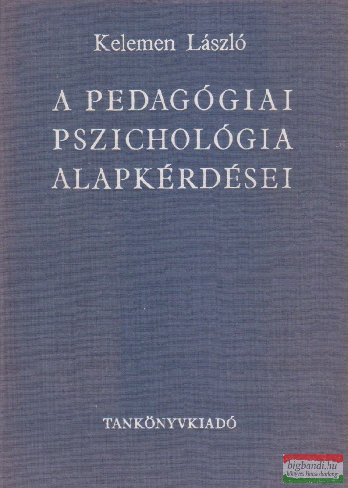 Kelemen László - A pedagógiai pszichológia alapkérdései