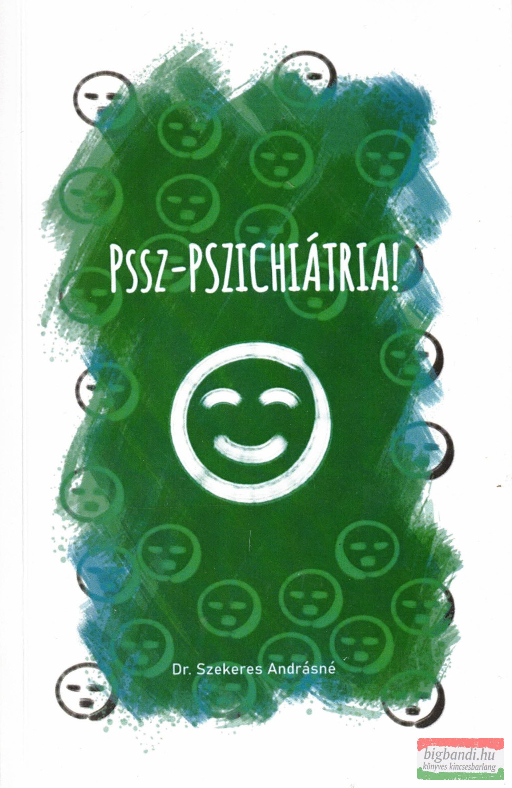 Dr. Szekeres Andrásné - Pssz-pszichiátria!