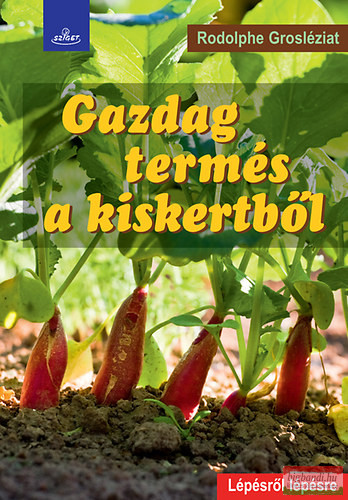 Rodolphe Grosléziat - Gazdag termés a kiskertből