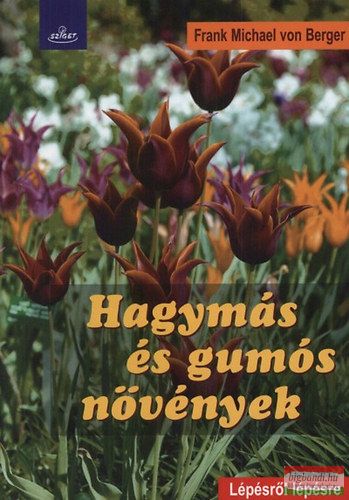Frank Michael von Berger - Hagymás és gumós növények Frank Michael von Berger - Hagymás és gumós növények