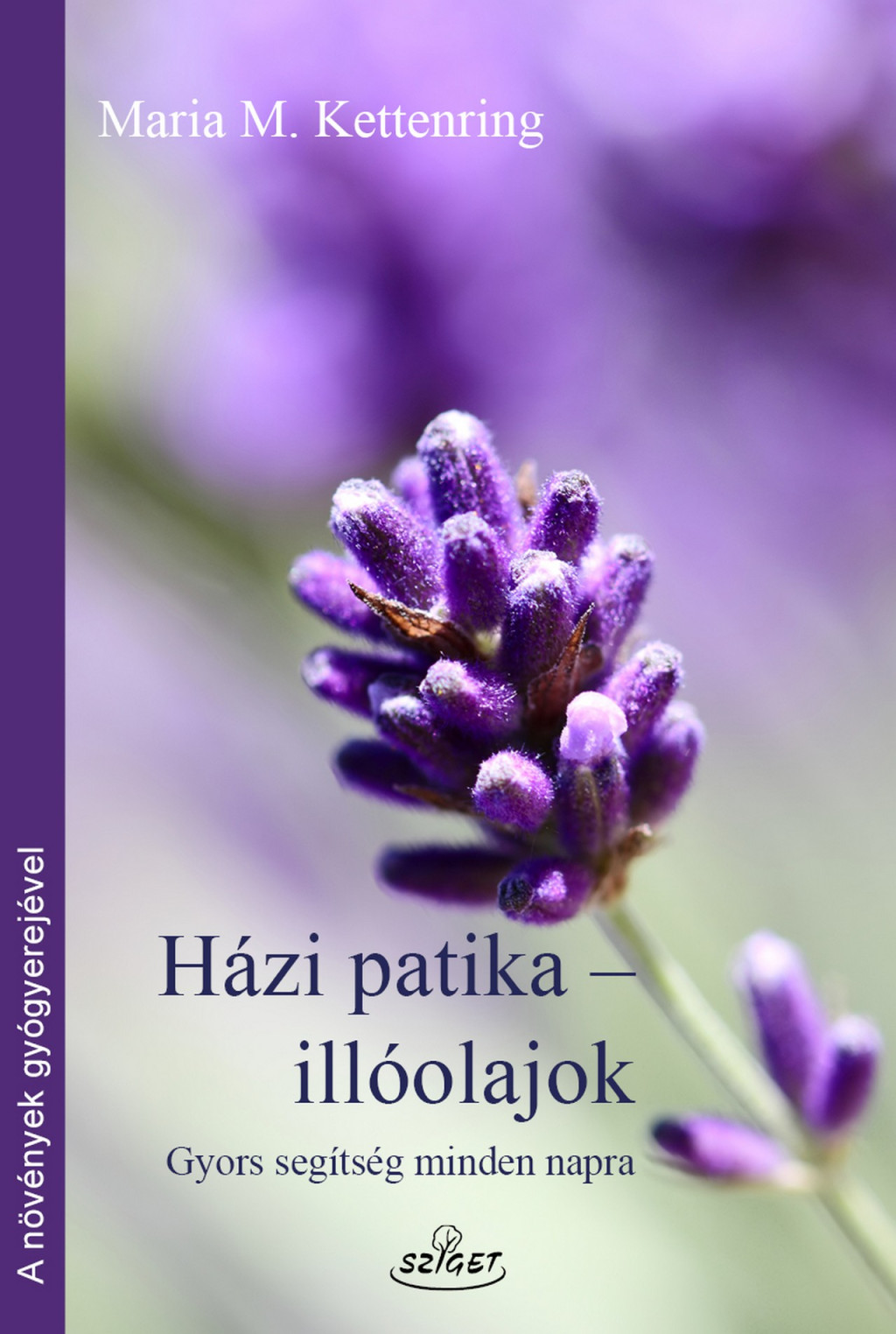 Maria M. Kettenring - Házi patika - Illóolajok