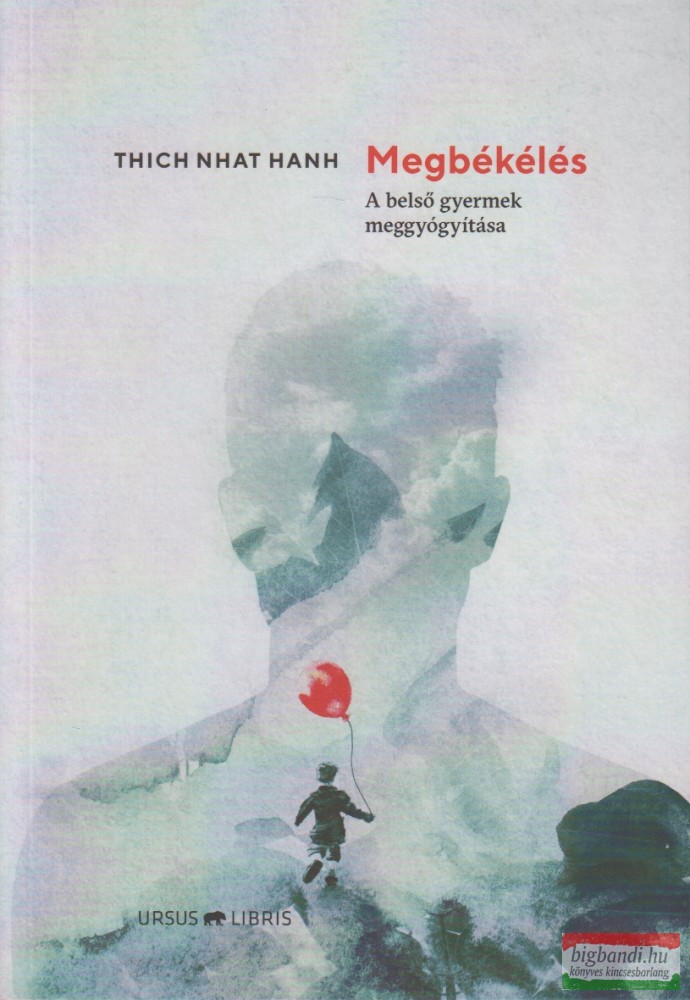 Thich Nhat Hanh - Megbékélés - A belső gyermek meggyógyítása