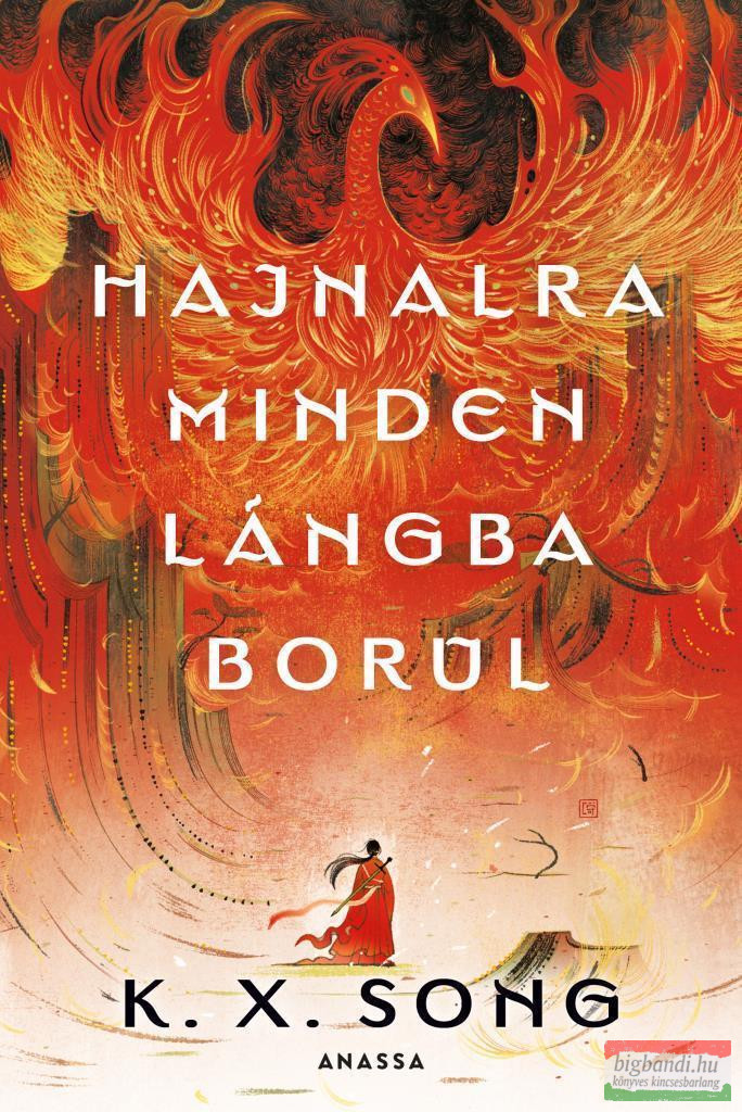 K. X. Song - Hajnalra minden lángba borul