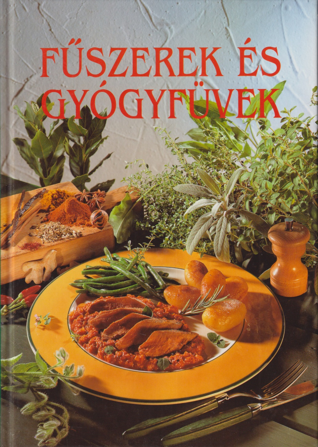 Renate Kissel - Fűszerek és gyógyfüvek