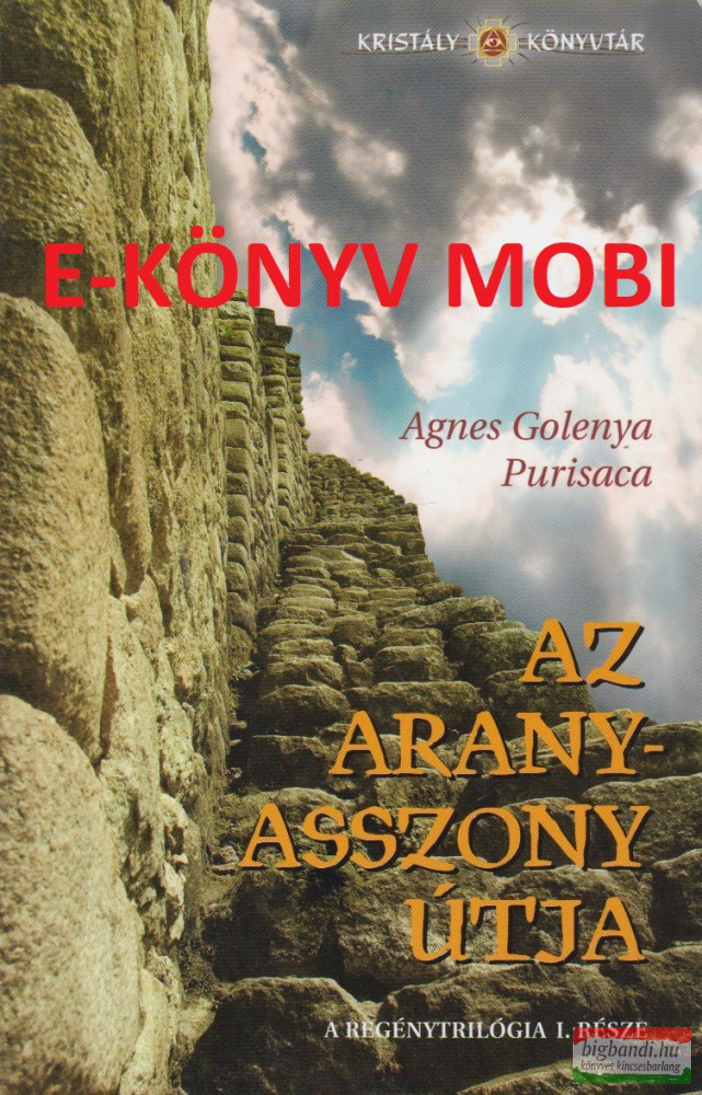 Purisaca Golenya Ágnes - Az Aranyasszony útja - E-KÖNYV - MOBI