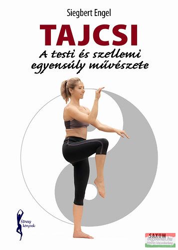Siegbert Engel - Tajcsi - A testi és szellemi egyensúly művészete