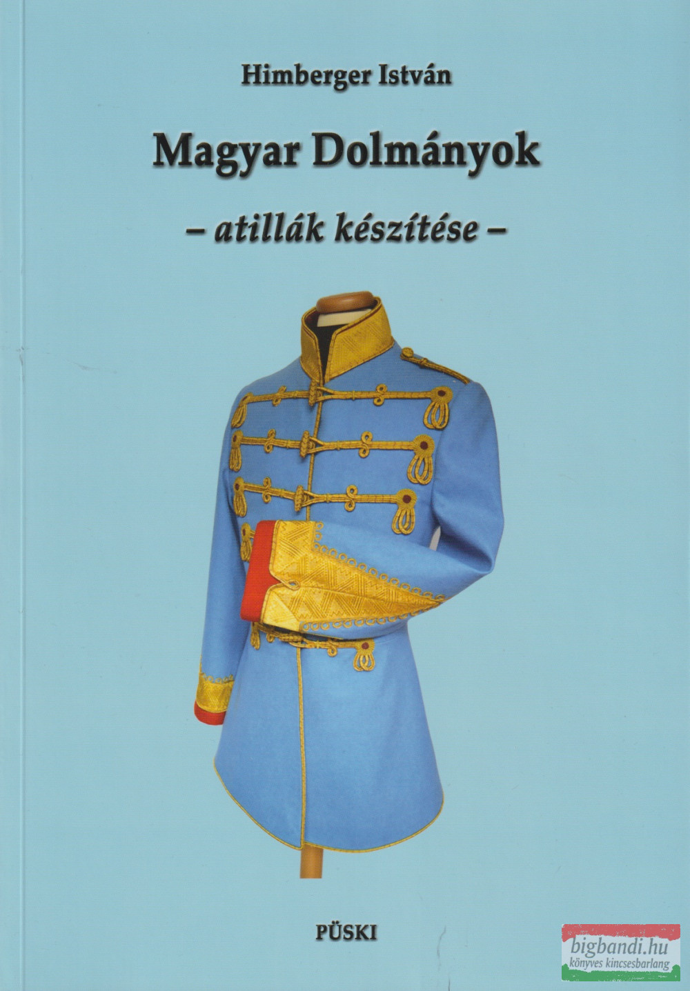 Himberger István - Magyar Dolmányok – atillák készítése