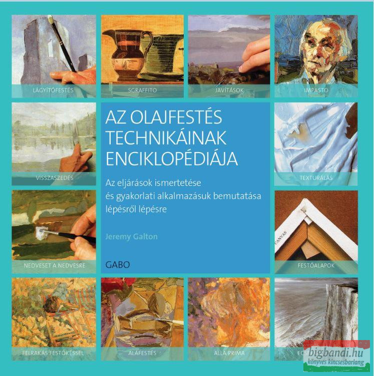 Jeremy Galton - Az olajfestés technikáinak enciklopédiája