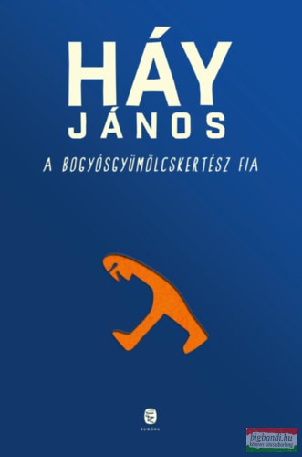 Háy János - A bogyósgyümölcskertész fia