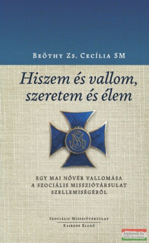 Beöthy Zs. Cecília - Hiszem és vallom, szeretem és élem