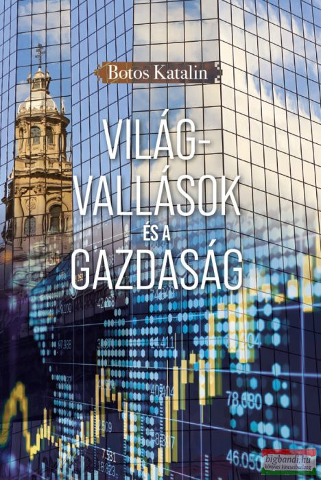 Botos Katalin - Világvallások és a gazdaság
