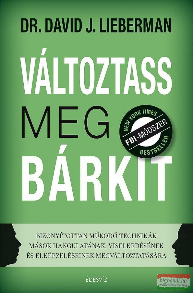 Dr. David J. Lieberman - Változtass meg bárkit