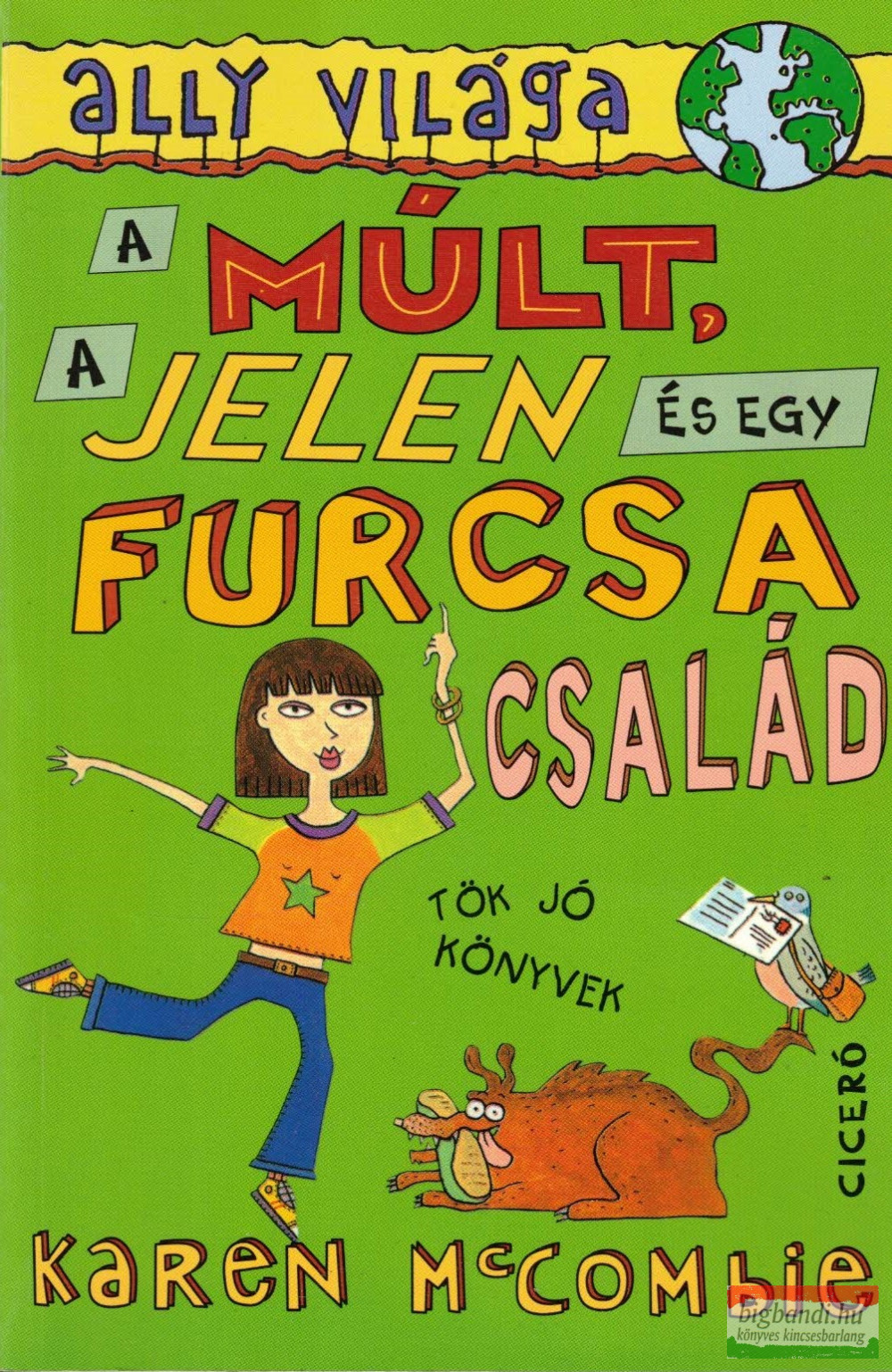 Karen McCombie - A múlt, a jelen és egy furcsa család