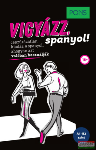 PONS Vigyázz, spanyol! - Cenzúrázatlan kiadás