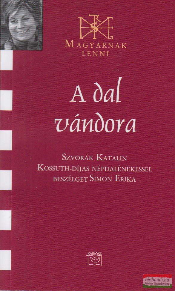 A dal vándora - Szvorák Katalin Kossuth-díjas népdalénekessel beszélget Simon Erika