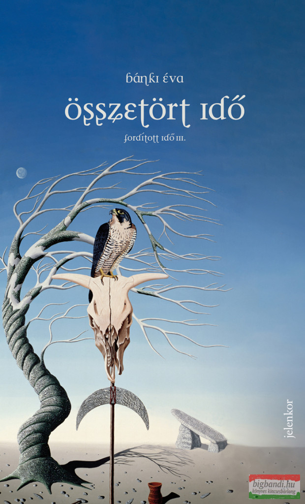 Bánki Éva - Összetört idő - Fordított idő III.