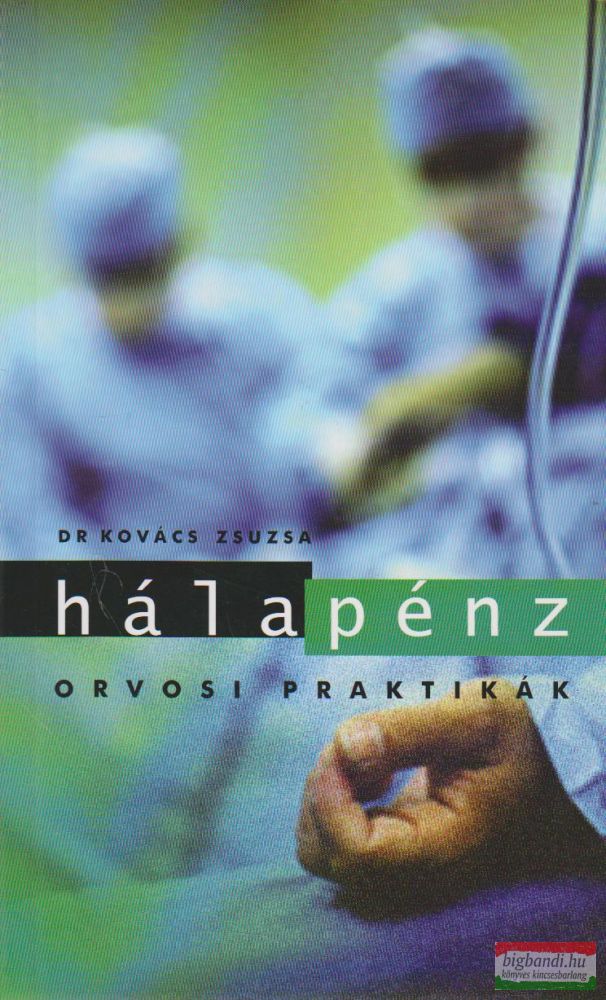 Dr. Kovács Zsuzsa - Hálapénz - Orvosi praktikák